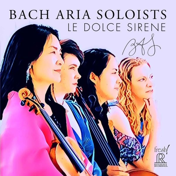 Bach Aria Soloists - Le Dolce Sirene / CD Reference Recordings