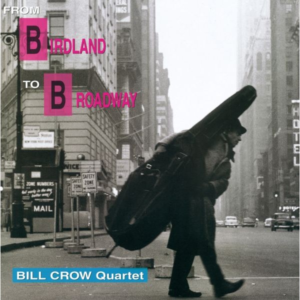 Bill Crow Quartet - From Birdland To Broadway / 2LP Venus Records