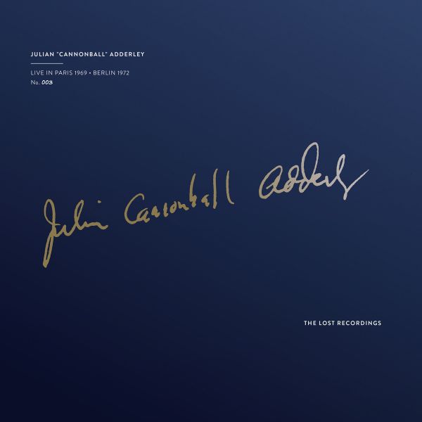 Cannonball Adderley - Live in Paris 1969 - Berlin 1972 / LP The Lost Recordings