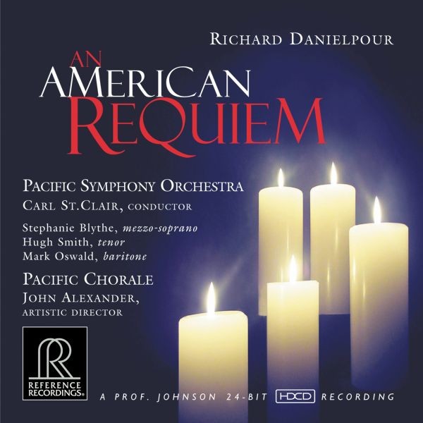 Carl St. Clair & Pacific Orchestra / Pacific Chorale: Richard Danielpour: An American Requiem