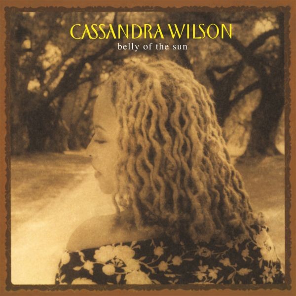 Cassandra Wilson - Belly Of The Sun / 2LP Pure Pleasure