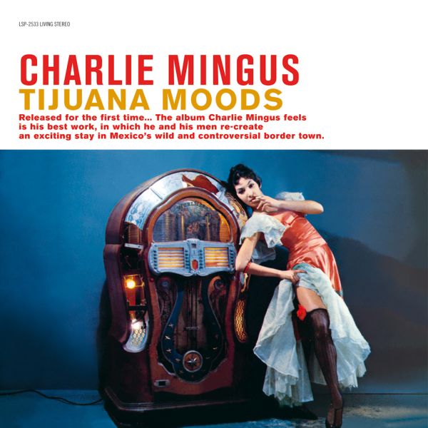 Charlie Mingus - Tijuana Moods / LP Speakers Corner