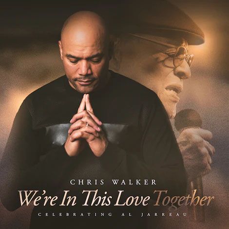 Chris Walker - We're in this love together - Celebrating Al Jarreau / CD Evolution Music