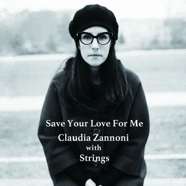 Claudia Zannoni with Strings – Save Your Love For Me / CD Venus Records