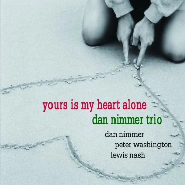 Dan Nimmer Trio – Yours Is My Heart Alone / CD Venus Records