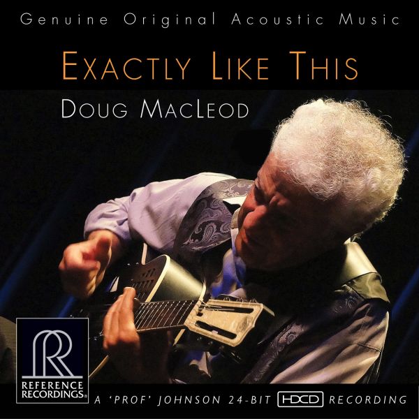 Doug MacLeod - Exactly Like This / CD Reference Recordings