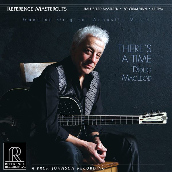 Doug MacLeod - There's a Time / 45RPM 2LP Reference Recordings