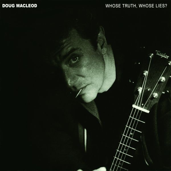 Doug MacLeod - Whose Truth, Whose Lies / CD AudioQuest