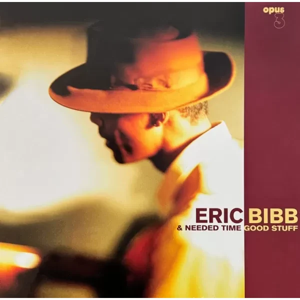 Eric Bibb And Needed Time – Good Stuff / 45RPM 2LP Opus 3 Records