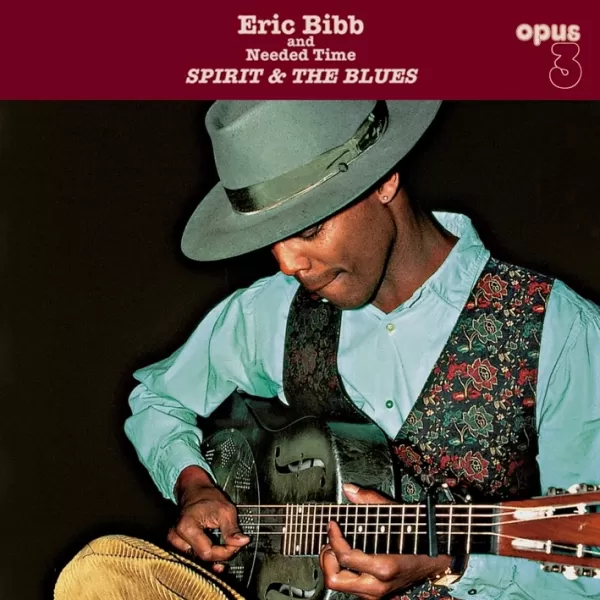Eric Bibb And Needed Time – Spirit & The Blues / 45RPM 2LP Opus 3 Records