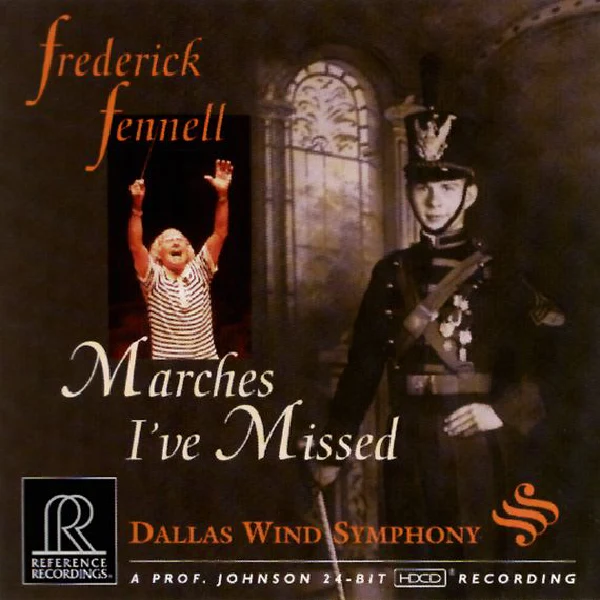 Frederick Fennell & Dallas Wind Symphony Orchestra - Marches I've Missed / CD Reference Rec