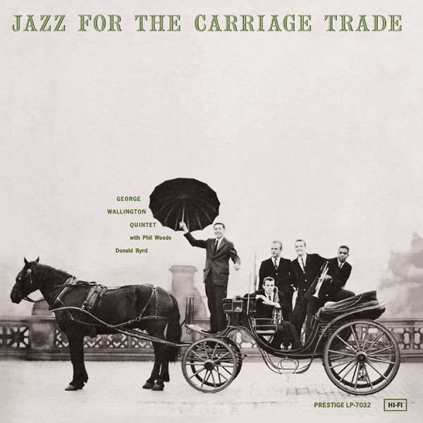George Wallington Quintet - Jazz For The Carriage Trade (Mono) / CD Analogue Productions