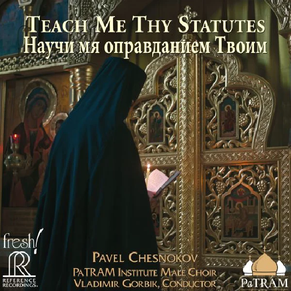 Gorbik & Patram Institute Male Choir - Pavel Chesnokov: Teach me thy Statues / CD Reference Reco