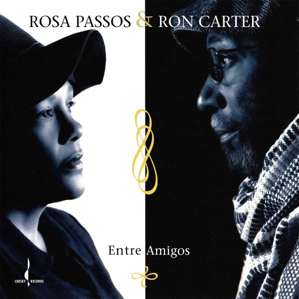 Rosa Passos & Ron Carter - Entre Amigos (One Step) / Chesky Records