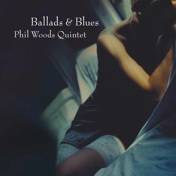 Phil Woods Quintet - Ballads & Blues / 2LP Venus Records