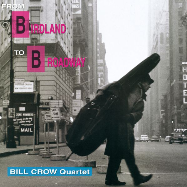 Bill Crow Quartet - From Birdland To Broadway / 2LP Venus Records