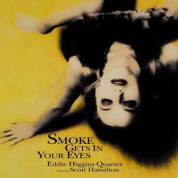 Eddie Higgins Quartet feat. Scott Hamilton - Smoke Gets In Your Eyes / 2LP Venus Records
