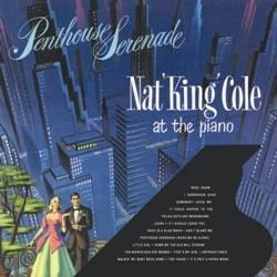 Nat King Cole - At The Piano, Penthouse Serenade / Pure Pleasure