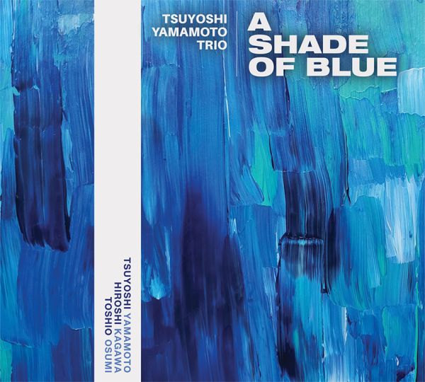 Tsuyoshi Yamamoto Trio - A Shade of Blue / Evolution Music