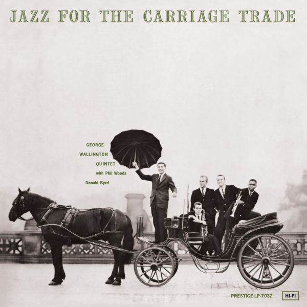 George Wallington Quintet - Jazz For The Carriage Trade (Mono) / Analogue Productions