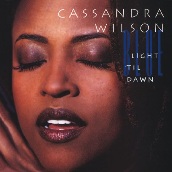 Cassandra Wilson - Blue Light ‘Til Dawn / 2lLP Pure Pleasure