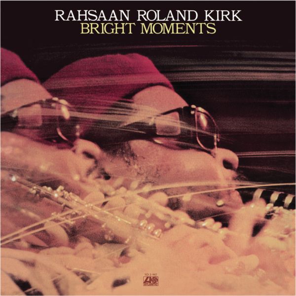 Rahsaan Roland Kirk - Bright Moments / 2LP Pure Pleasure