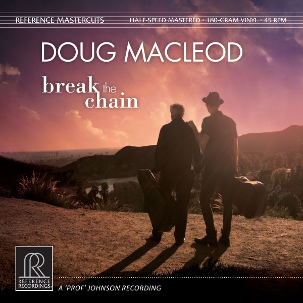 Doug Mac Leod - Break The Chain / 45RPM 2LP Reference Recordings