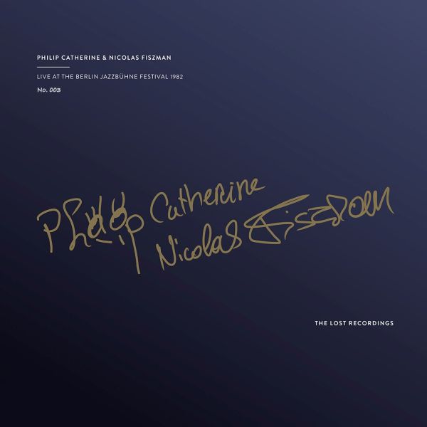 Philip Catherine and Nicolas Fiszman – Live At The Berlin Jazzbühne Festival 1982 / The Lost Recordi