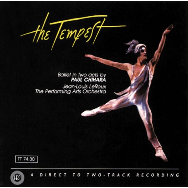Jean-Louis LeRoux & Performing Arts Orchestra: Chihara - The Tempest / CD Reference Recordings