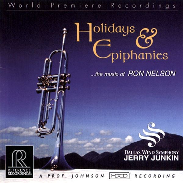 Jerry Junkin & Dallas Wind Orchestra - Holidays & Epiphanies ...The Music Of Ron Nelson