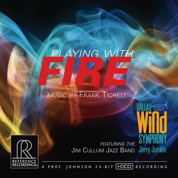 Jerry Junkin & The Dallas Wind Symphony - Playing with Fire / CD Reference Recordings
