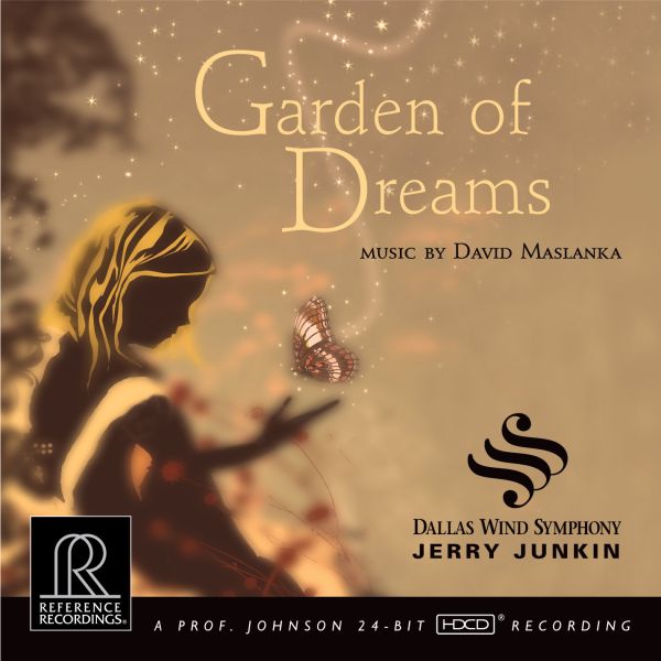 Junkin & Dallas Wind Symphony: Garden of Dreams / CD Reference Recordings