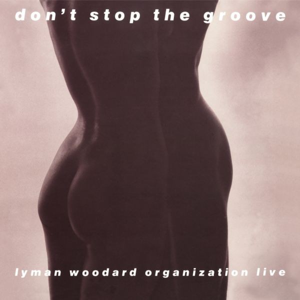 Lyman Woodard Organization - Don’t Stop The Groove / LP Pure Pleasure