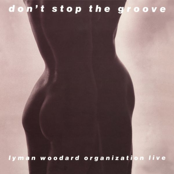 Lyman Woodard Organization - Don’t Stop The Groove / LP Pure Pleasure