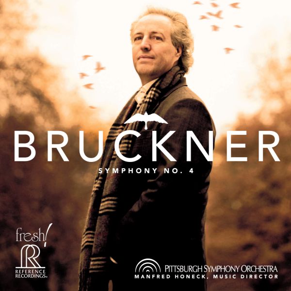 Manfred Honeck & Pittsburg Symphony Orchestra - Bruckner 4 / CD Reference Recordings
