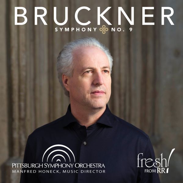 Manfred Honeck & Pittsburgh Symphony Orchestra - Bruckner: Symphony No.9 /CD Reference Recordin
