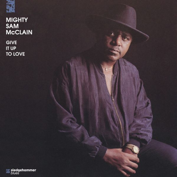 Mighty Sam McClain - Give It Up To Love / CD AudioQuest Music