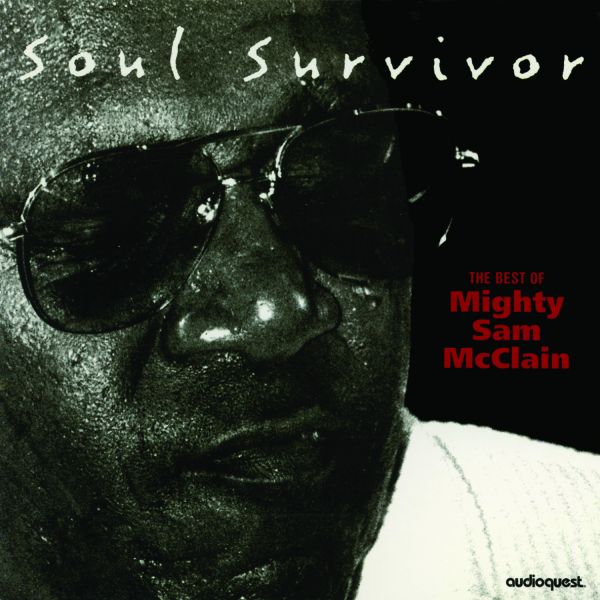 Mighty Sam McClain - Soul Survivor / CD AudioQuest