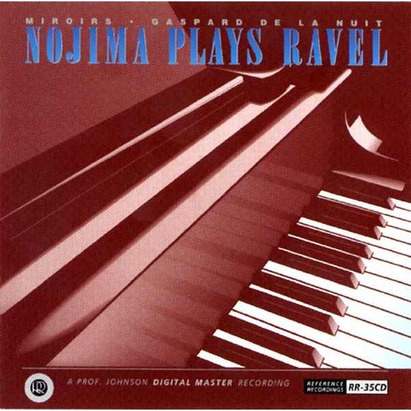 Minoru Nojima - Nojima Plays Ravel / CD Reference Recordings