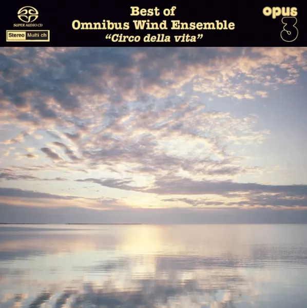 Omnibus Wind Ensemble – Circo Della Vita: Best Of Omnibus Wind Ensemble / CD Opus 3 Records