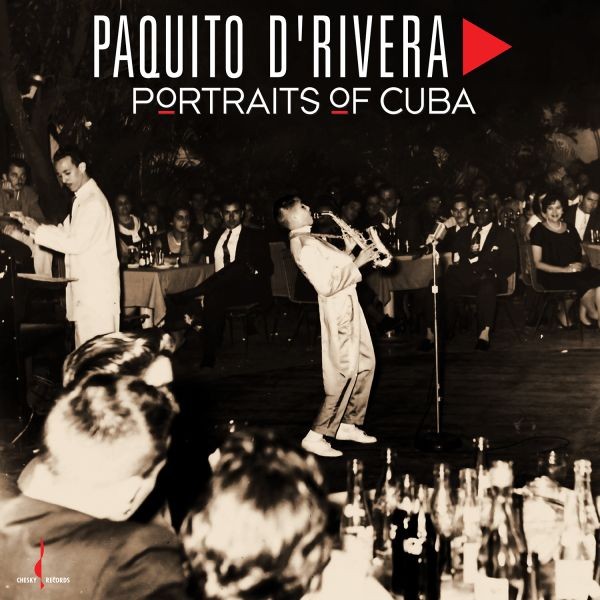 Paquito D’Rivera - Portraits of Cuba / CD Evolution Music