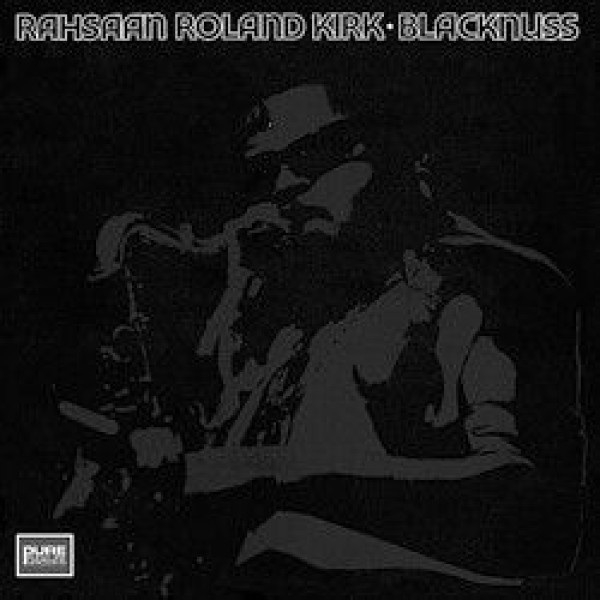 Rahsaan Roland Kirk - Blacknuss / LP Pure Pleasure