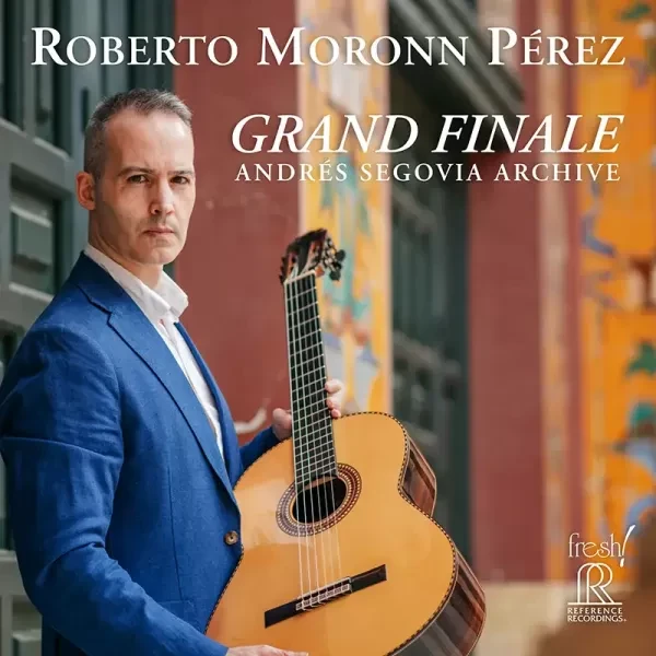 Roberto Moronn Pérez – Grand Finale: Andrés Segovia Archive / CD Reference Recordings