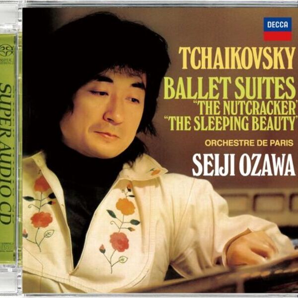 Seiji Ozawa & Orchestre de Paris:Tchaikovsky: Ballet Suites–The Nutcracker, The Sleeping Beau/CD