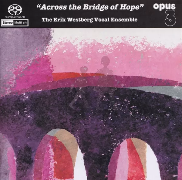 The Erik Westberg Vocal Ensemble – Across The Bridge Of Hope / CD Opus 3 Records
