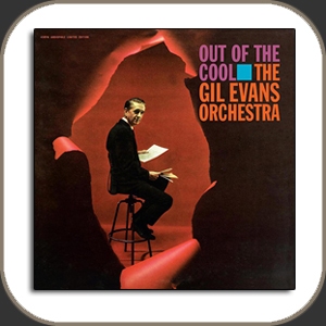 The Gil Evans Orchestra - Out of the Cool  / 45 RPM LP GOLDENOTE PRODUCTION