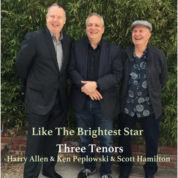 Three Tenors: Harry Allen, Ken Peplowski and Scott Hamilton - Like The Brightest Star / 2LP Venus 