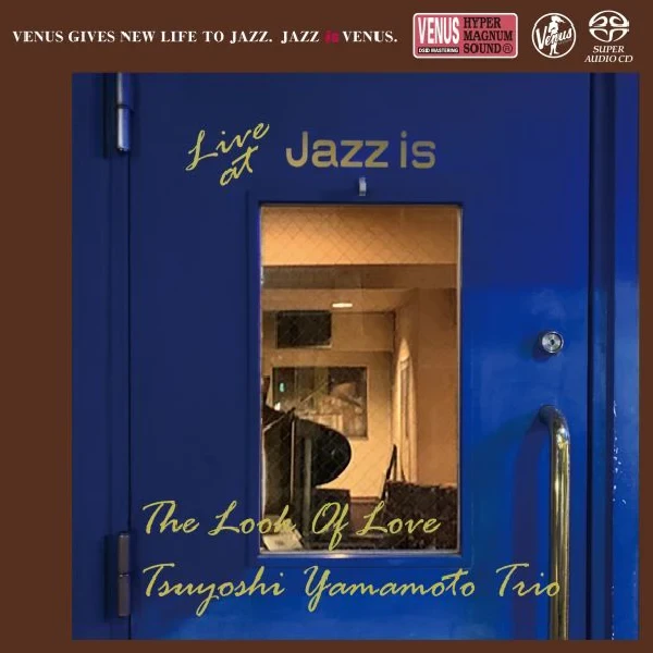 Tsuyoshi Yamamoto Trio – The Look Of Love: Live at Jazz is / CD Venus Records