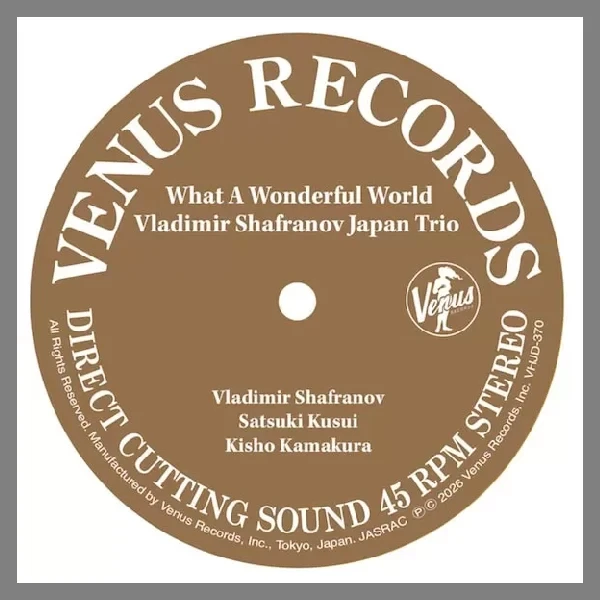 Vladimir Shafranov Japan Trio - What A Wonderful World / 2LP 45RPM Venus Records