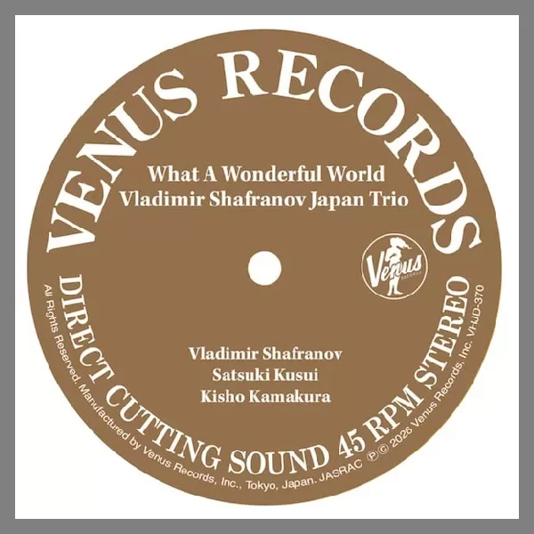 Vladimir Shafranov Japan Trio - What A Wonderful World / 2LP 45RPM Venus Records